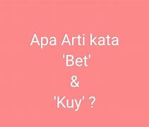 Bet Artinya Bahasa Gaul