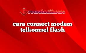 Modem Telkomsel Flash Tidak Bisa Connect